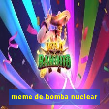 meme de bomba nuclear